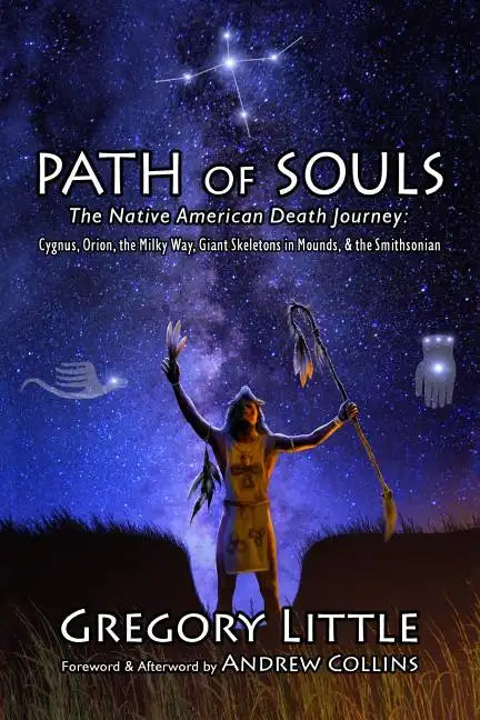 Path of Souls: The Native American Death Journey: Cygnus, Orion, the Milky Way, Giant Skeletons in Mounds, & the Smithsonian - Paperback
