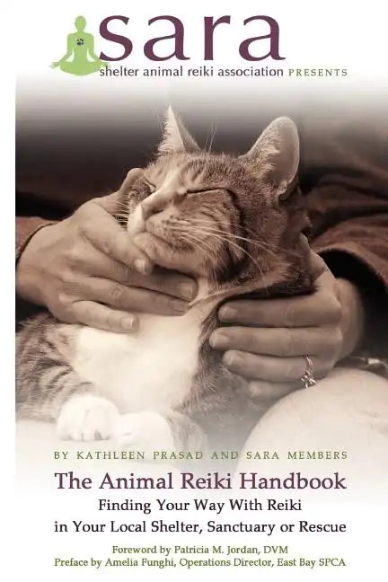 The Animal Reiki Handbook - Finding Your Way With Reiki in Your Local Shelter, Sanctuary or Rescue - Paperback