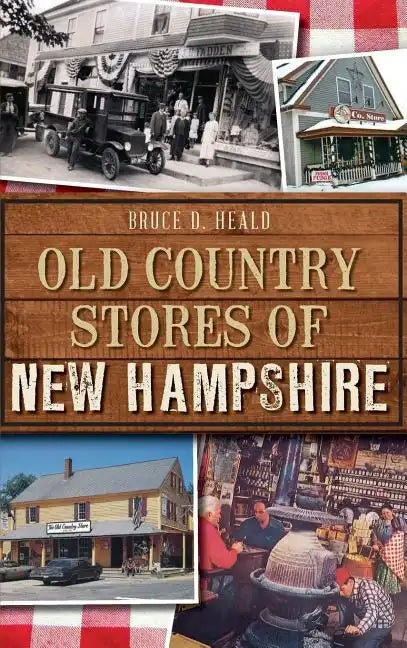 Old Country Stores of New Hampshire - Hardcover