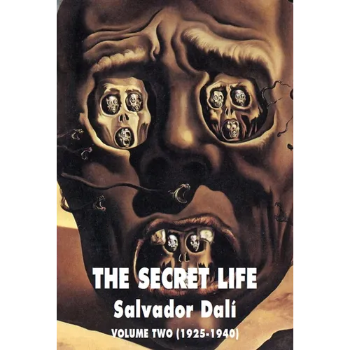 The Secret Life Volume Two: Salvador Dali' S Autobiography: 1925-1940 - Paperback