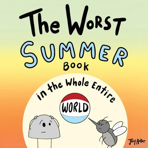 The Worst Summer Book in the Whole Entire World - Paperback