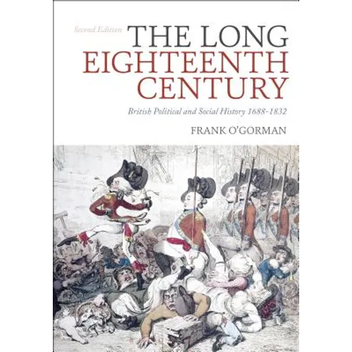 The Long Eighteenth Century: British Political and Social History 1688-1832 - Paperback