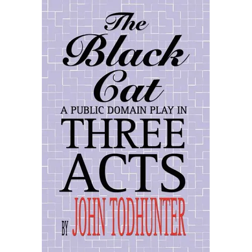 The Black Cat: A Public Domain Play in Three Acts - Paperback