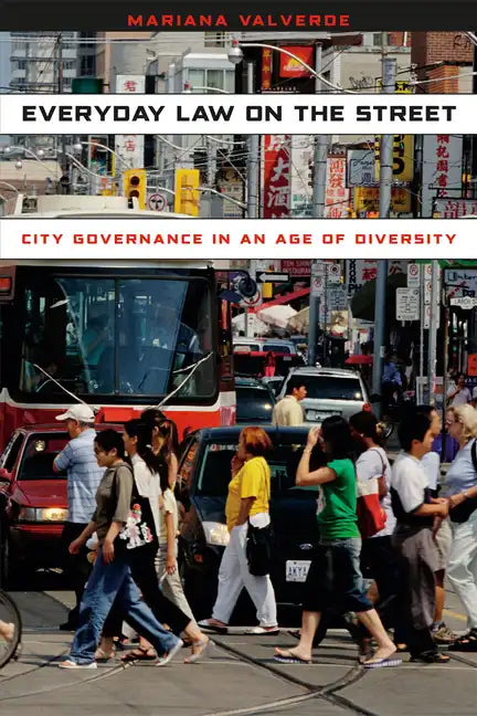 Everyday Law on the Street: City Governance in an Age of Diversity - Paperback