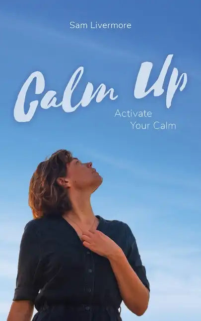 Calm Up: Activate Your Calm - Paperback
