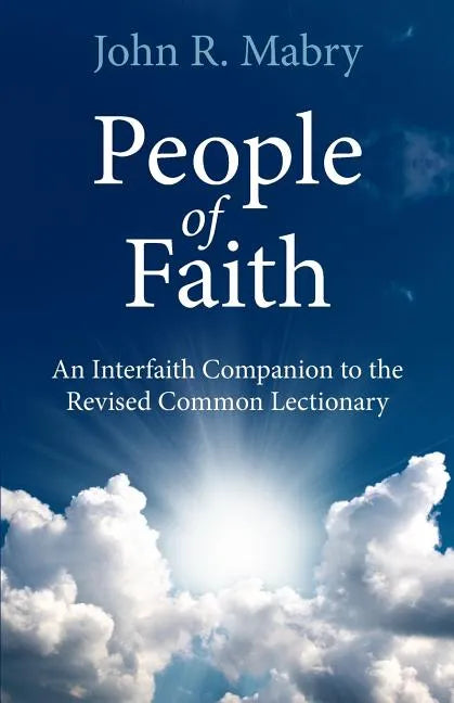 People of Faith: An Interfaith Companion to the Revised Common Lectionary - Paperback