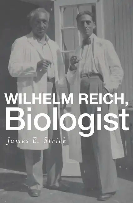 Wilhelm Reich, Biologist - Hardcover