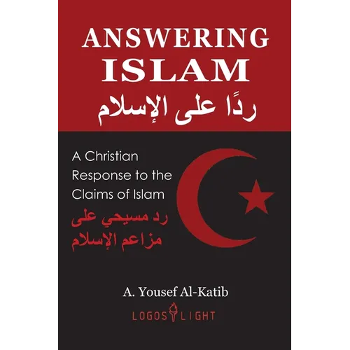 Answering Islam: A Christian Response to the Claims of Islam - Paperback