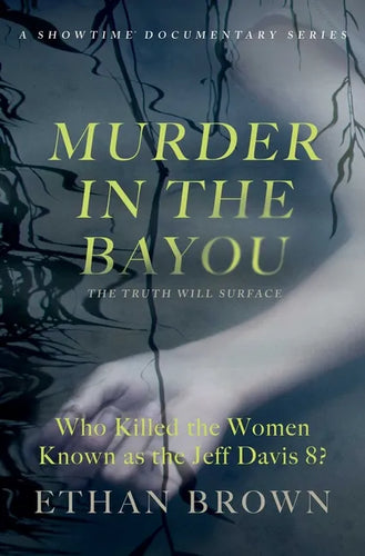 Murder in the Bayou: Who Killed the Women Known as the Jeff Davis 8? - Paperback