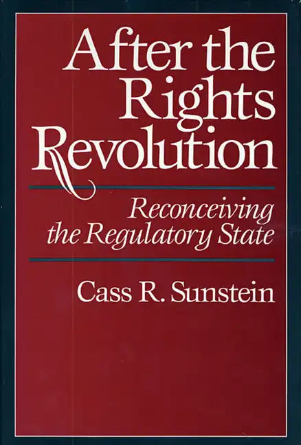 After the Rights Revolution: Reconceiving the Regulatory State - Paperback