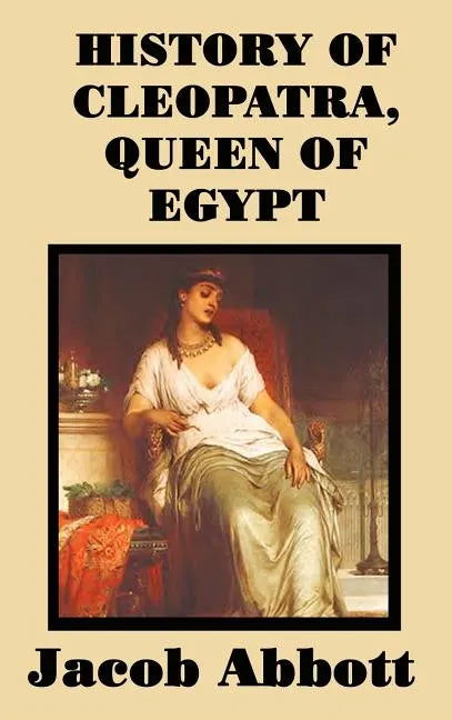 History of Cleopatra, Queen of Egypt - Hardcover