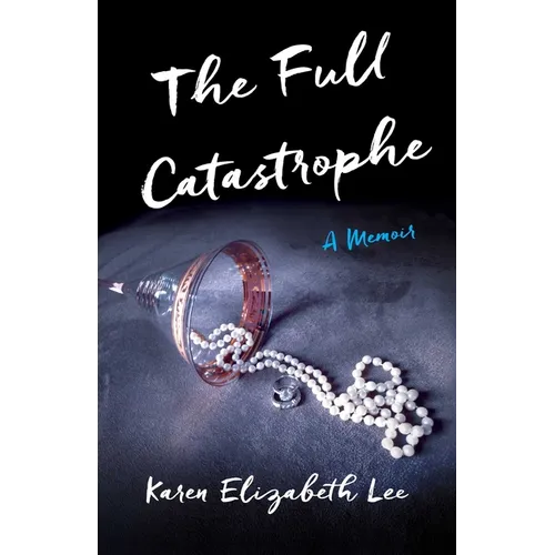 The Full Catastrophe: A Memoir - Paperback