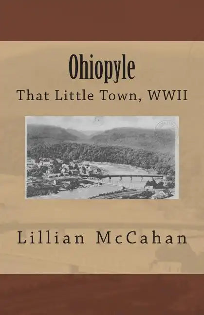 Ohiopyle: That Little Town, WWII - Paperback