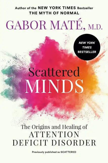 Scattered Minds: The Origins and Healing of Attention Deficit Disorder - Paperback