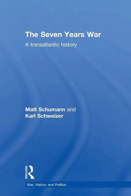 The Seven Years War: A Transatlantic History - Paperback