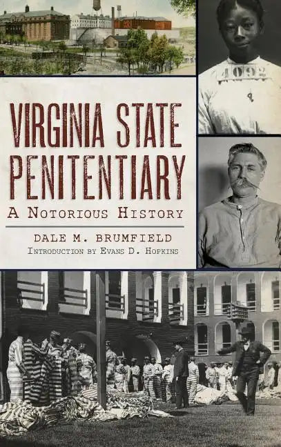 Virginia State Penitentiary: A Notorious History - Hardcover