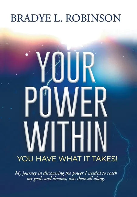 Your Power Within, You Have What It Takes! - Hardcover