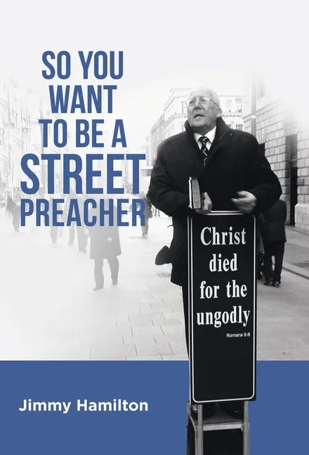 So You Want to Be a Street Preacher - Hardcover
