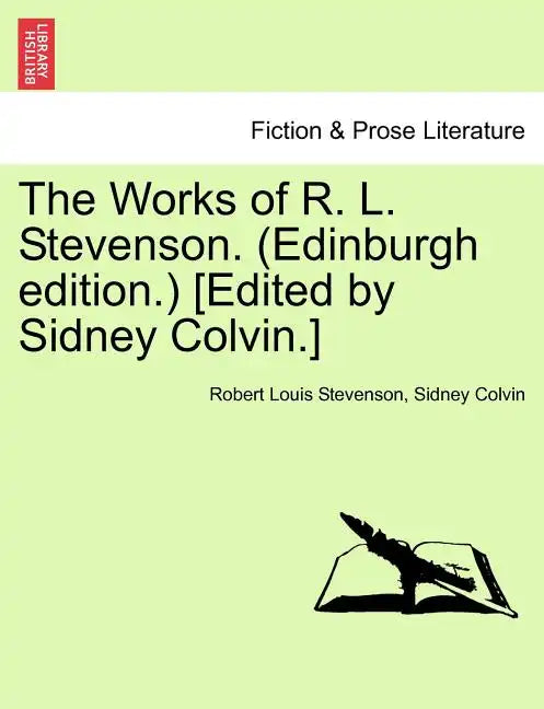 The Works of R. L. Stevenson. (Edinburgh Edition.) [edited by Sidney Colvin.] - Paperback