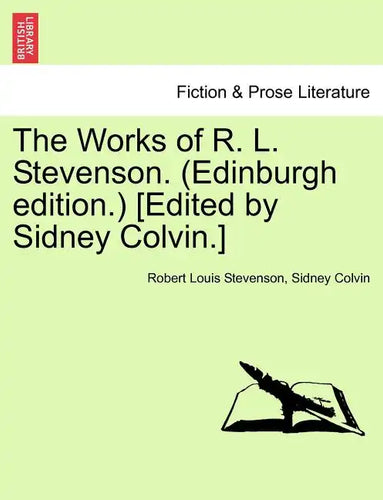 The Works of R. L. Stevenson. (Edinburgh Edition.) [edited by Sidney Colvin.] - Paperback