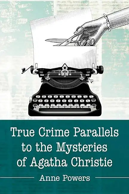 True Crime Parallels to the Mysteries of Agatha Christie - Paperback