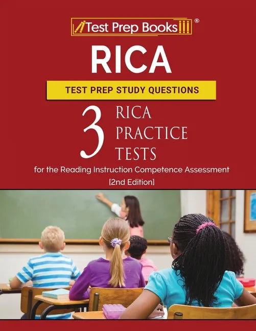 RICA Test Prep Study Questions: Three RICA Practice Tests for the Reading Instruction Competence Assessment [2nd Edition] - Paperback
