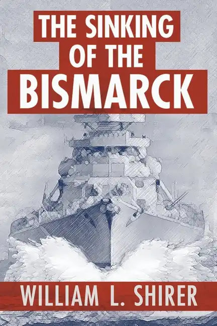 The Sinking of the Bismarck - Paperback