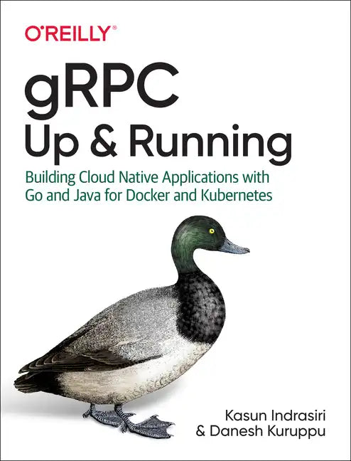 Grpc: Up and Running: Building Cloud Native Applications with Go and Java for Docker and Kubernetes - Paperback