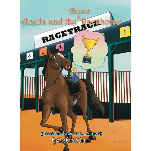 Abella and the Almost Racehorse - Hardcover
