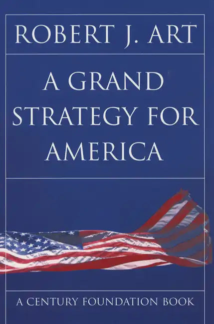 A Grand Strategy for America - Paperback