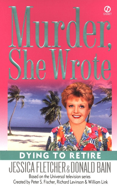 Murder, She Wrote: Dying to Retire - Paperback