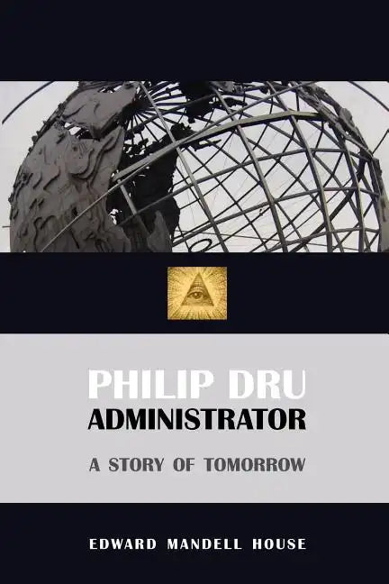 Philip Dru, Administrator - Paperback
