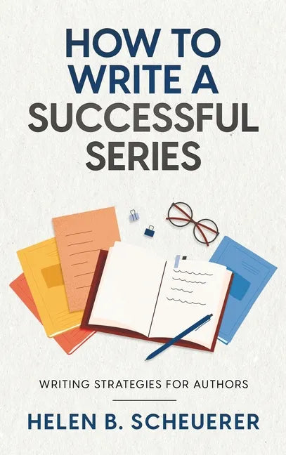 How To Write A Successful Series: Writing Strategies For Authors - Hardcover