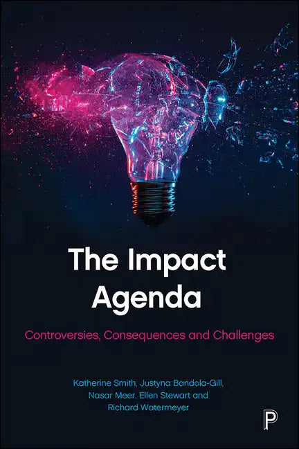 The Impact Agenda: Controversies, Consequences and Challenges - Paperback