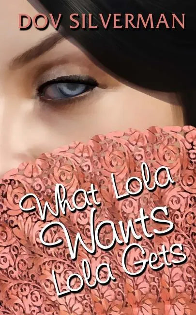 What Lola Wants Lola Gets - Paperback