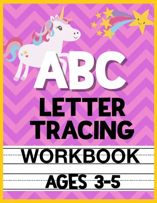 ABC Letter Tracing Workbook Ages 3-5: Kids Activity Book to Learn and Write ABC's - Paperback