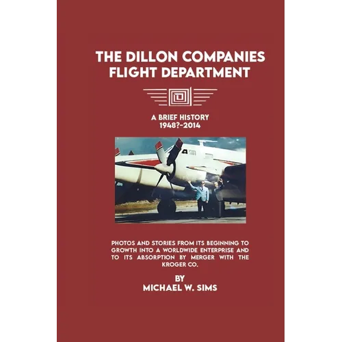 The Dillon Companies Flight Department. - Paperback