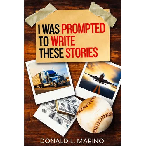 I was Prompted to Write These Stories: A book of Short Stories - Paperback