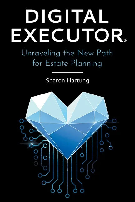 Digital Executor(R): Unraveling the New Path for Estate Planning - Paperback