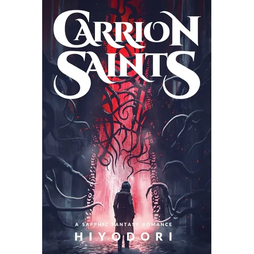 Carrion Saints: A Sapphic Fantasy Romance - Paperback