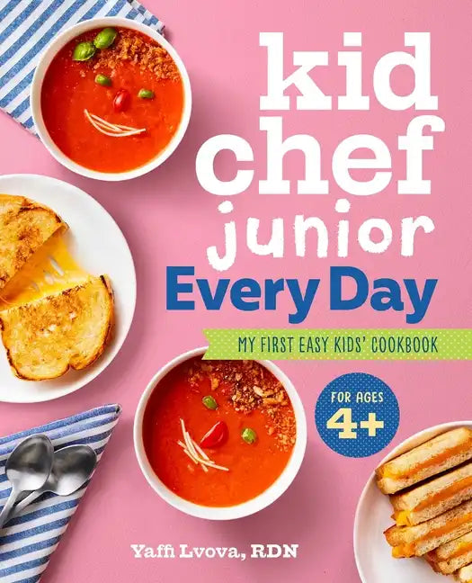 Kid Chef Junior Every Day: My First Easy Kids' Cookbook - Hardcover