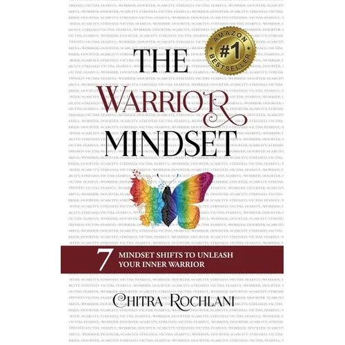 The Warrior Mindset: 7 Mindset Shifts To Unleash Your Inner Warrior - Paperback