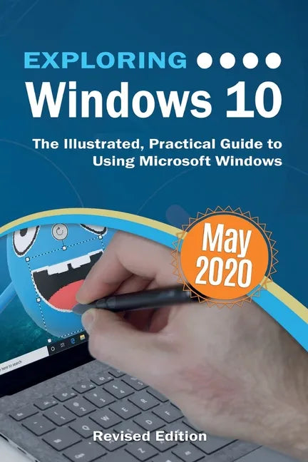 Exploring Windows 10 May 2020 Edition: The Illustrated, Practical Guide to Using Microsoft Windows - Paperback