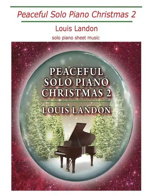 Peaceful Solo Piano Christmas 2: Solo Piano Sheet Music - Paperback