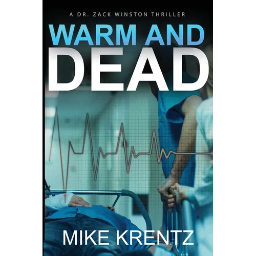 Warm and Dead: A Dr. Zack Winston Thriller - Paperback