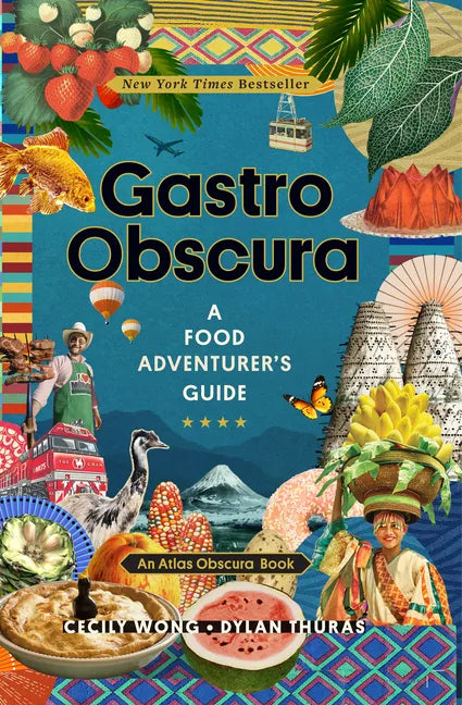 Gastro Obscura: A Food Adventurer's Guide - Hardcover