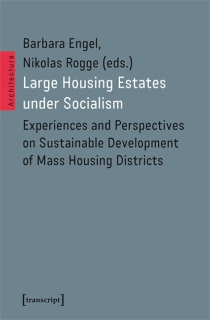 Large Housing Estates Under Socialism: Experiences and Perspectives on Sustainable Development of Mass Housing Districts - Paperback