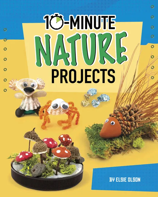 10-Minute Nature Projects - Hardcover