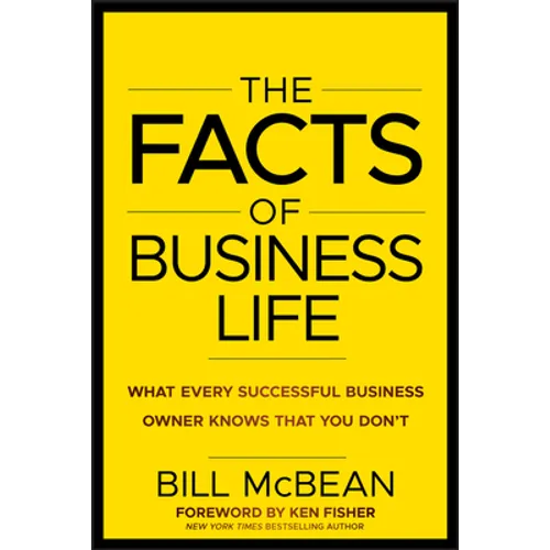 The Facts of Business Life: What Every Successful Business Owner Knows That You Don�t - Hardcover