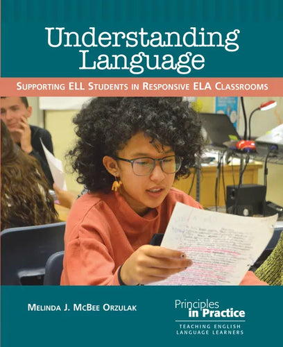 Understanding Language: Supporting Ell Students in Responsive Ela Classrooms - Paperback